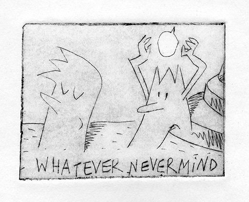 Whatever nevermind